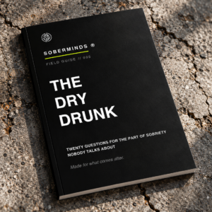 The Dry Drunk Field Guide 005