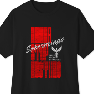 Never Stop Hustling Recovery Tee by Soberminds, recovery tee product image
