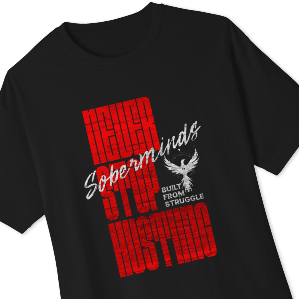 Never Stop Hustling Recovery Tee by Soberminds, recovery tee product image