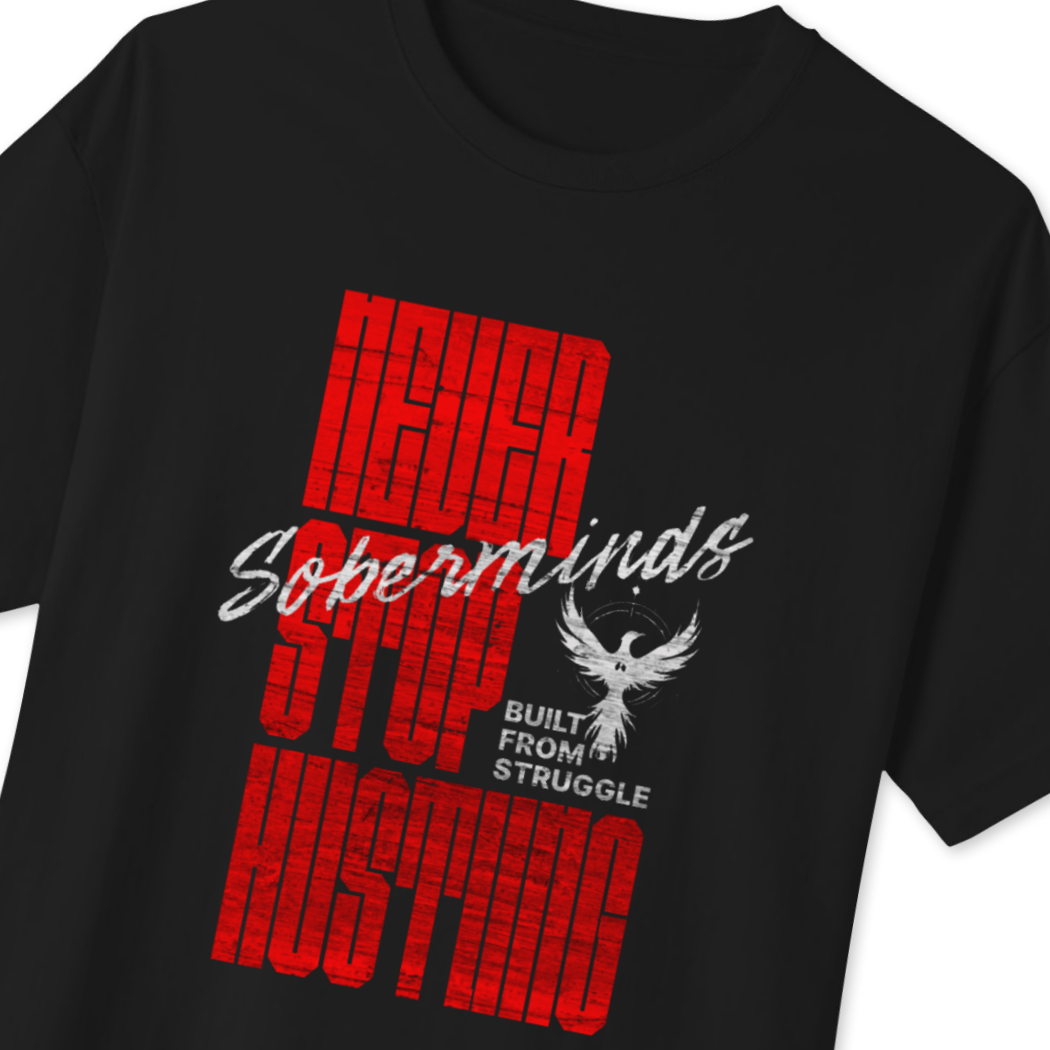 Never Stop Hustling Recovery Tee by Soberminds, recovery tee product image
